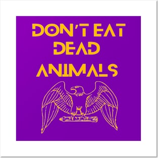 Eagle - Don't eat dead animals. Posters and Art